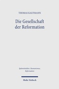 Cover: Die Gesellschaft der Reformation - Mohr Siebeck