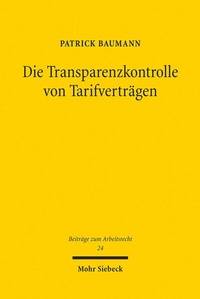 Abbildung von: Die Transparenzkontrolle von Tarifverträgen - Mohr Siebeck