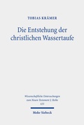 Bild: Die Entstehung der christlichen Wassertaufe - Mohr Siebeck