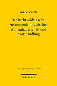 Abbildung von: Der Rechtswidrigkeitszusammenhang zwischen Amtsinhaberschaft und Amtshandlung - Mohr Siebeck