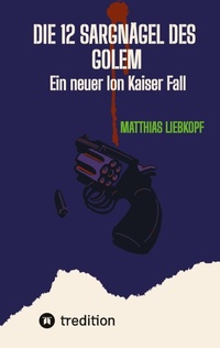 Abbildung von: Die 12 Sargnägel des Golem - tredition