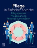 Cover: Pflege in Einfacher Sprache Pflegeprozess Pflegeplanung Pflegedokumentation - Urban & Fischer