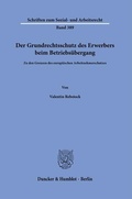 Cover: Der Grundrechtsschutz des Erwerbers beim Betriebs&uuml;bergang - Duncker & Humblot