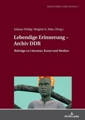 Cover: Lebendige Erinnerung - Archiv DDR - Peter Lang Verlag