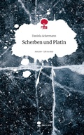Cover: Scherben und Platin. Life is a Story - story.one - story.one publishing