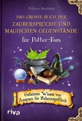 Cover: Das gro&szlig;e Buch der Zauberspr&uuml;che und magischen Gegenst&auml;nde f&uuml;r Potter-Fans - Riva