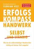 Cover: Erfolgskompass Handwerk: Selbst und St&auml;ndig - BoD - Books on Demand