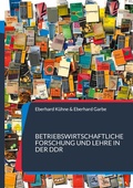 Cover: Betriebswirtschaftliche Forschung und Lehre in der DDR - BoD - Books on Demand