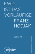 Cover: Ewig ist das Vorl&auml;ufige - K&ouml;nigshausen & Neumann