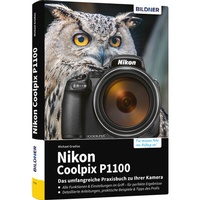 Abbildung von: Nikon Coolpix P1100 - Das umfangreiche Praxisbuch zu Ihrer Kamera - BILDNER Verlag
