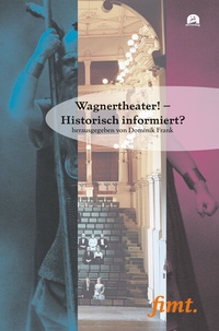 Abbildung von: Wagnertheater! - Historisch informiert? - utzverlag GmbH