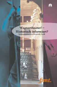 Abbildung von: Wagnertheater! - Historisch informiert? - utzverlag