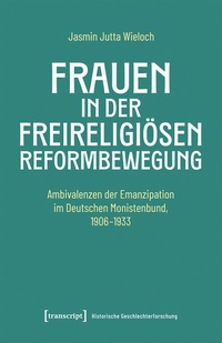 Abbildung von: Frauen in der freireligiösen Reformbewegung - transcript
