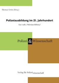 Abbildung von: Polizeiausbildung im 21. Jahrhundert - Verlag für Polizeiwissenschaft