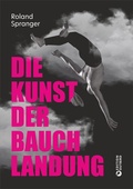 Cover: Die Kunst der Bauchlandung - Edition Outbird