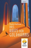 Cover: Das Haus der Goldmanns. Drei Generationen. Ein Haus. Ein gro&szlig;es Geheimnis. - Ultraviolett Verlag
