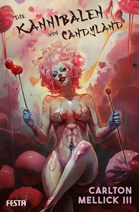 Abbildung von: Die Kannibalen von Candyland - Festa Verlag