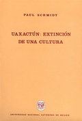 Cover: Uaxact&uacute;n: extinci&oacute;n de una cultura - UNAM, Instituto de Investigaciones Antropol&oacute;gicas