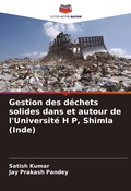 Cover: Gestion des dechets solides dans et autour de l'Universite H P, Shimla (Inde) - Editions Notre Savoir