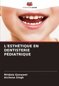 Cover: L'ESTH&Eacute;TIQUE EN DENTISTERIE P&Eacute;DIATRIQUE - Editions Notre Savoir