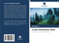Cover: In den Verbotenen Wald - Verlag Unser Wissen