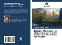 Abbildung von: Zeitliche Merkmale von Niederschlaegen und ihr Einfluss auf den Abfluss von Fluessen - Verlag Unser Wissen
