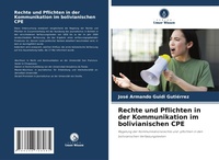 Abbildung von: Rechte und Pflichten in der Kommunikation im bolivianischen CPE - Verlag Unser Wissen