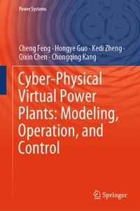 Enlarge image Cover: Cyber-Physical Virtual Power Plants: Modeling, Operation, and Control - Springer
