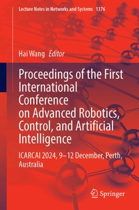Enlarge image Cover: Proceedings of the First International Conference on Advanced Robotics, Control, and Artificial Intelligence - Springer Nature Switzerland AG