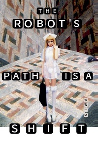 Enlarge image Cover: The Robot's Path is a Shift - KIWA