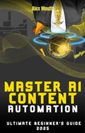Cover: Master Ai Content Automation - Alex Mouth