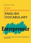 Cover: Oak Entrepreneurship English Vocabulary: Key Business Terms for Startup Founders and Innovators (Oak Business English, #4) - Mustafa Al-Dori