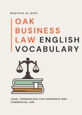 Cover: Oak Business Law English Vocabulary: Legal Terminology for Corporate and Commercial Law (Oak Business English, #3) - Mustafa Al-Dori