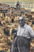 Cover: Between the Cross and the Cupola The Double Life of Calogero Vizzini-Devout Catholic and Unchallenged Godfather - Ferruccio Leone