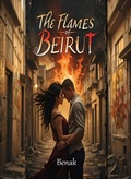Cover: The Flames of Beirut - Benak
