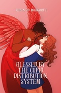 Cover: Blessed by the Cupid Distribution System - Robin Jo Margaret