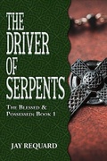 Cover: The Driver of Serpents (Blessed & Possessed, #1) - Falstaff Books