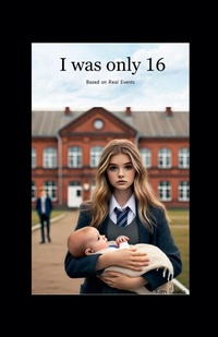 Enlarge image Cover: I was Only 16 - kim lewis