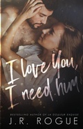 Cover: I Love You, I Need Him - Rogue Books