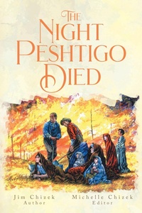 Bild: The Night Peshtigo Died - Christian Faith Publishing, Inc.