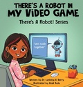 Cover: There's a Robot in my Video Game - Rebellion LIT LLC