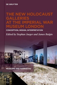 Abbildung von: The New Holocaust Galleries at the Imperial War Museum London - De Gruyter