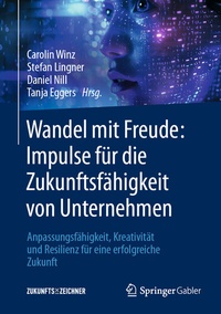 Abbildung von: Wandel mit Freude: Impulse für die Zukunftsfähigkeit von Unternehmen - Springer Gabler