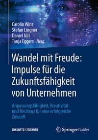 Abbildung von: Wandel mit Freude: Impulse für die Zukunftsfähigkeit von Unternehmen - Springer Gabler