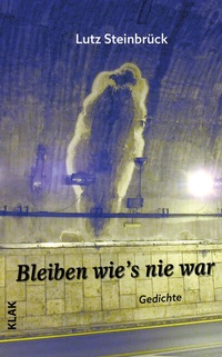Abbildung von: Bleiben wie's nie war - KLAK Verlag