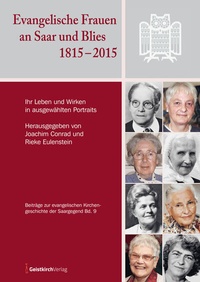 Abbildung von: Evangelische Frauen an Saar und Blies 1815-2015 - Geistkirch-Verlag