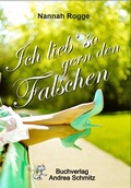 Cover: Ich lieb' so gern den Falschen - Schmitz, Andrea