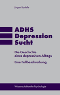 Cover: ADHS * Depression * Sucht - Pegasus B&uuml;cher