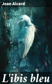 Enlarge image Cover: L'ibis bleu - Good Press