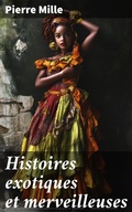 Cover: Histoires exotiques et merveilleuses - Good Press
